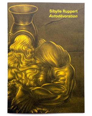 Sibylle Ruppert - Autodévoration